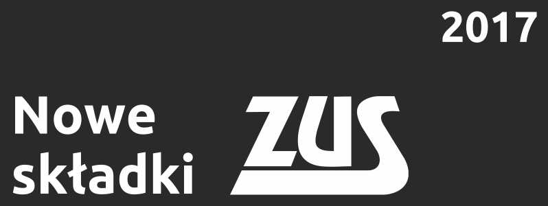 Nowe składki ZUS 2017